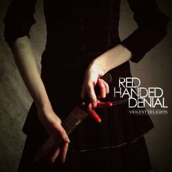 Red Handed Denial : Violent Delights
